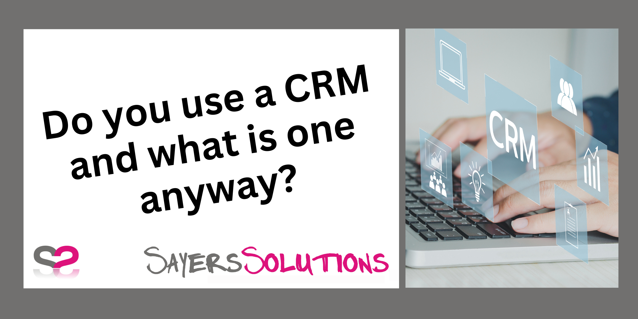Do you use a CRM and what is one anyway?