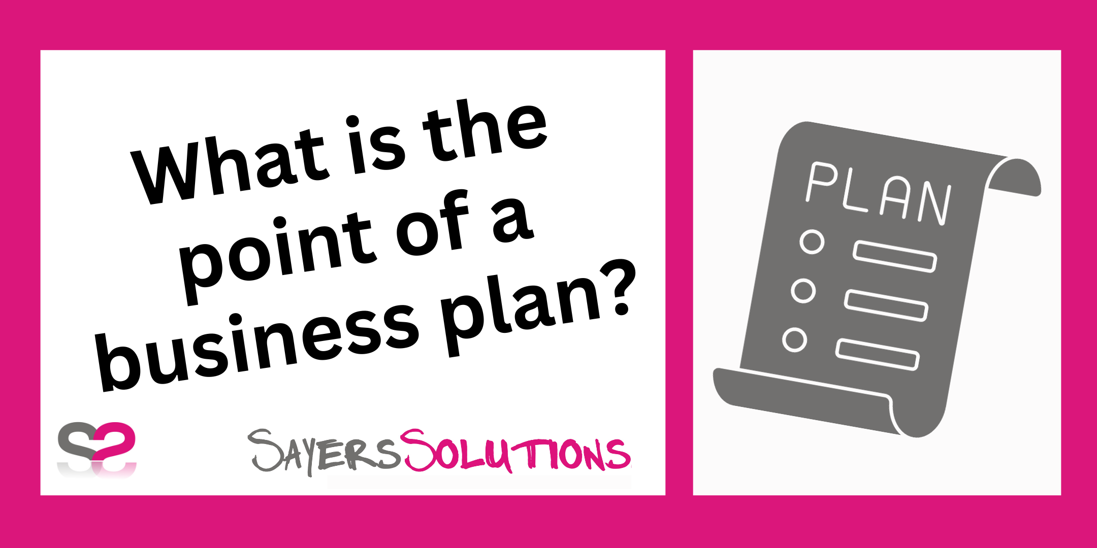 What’s the point of a business plan?